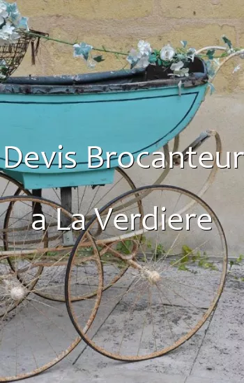 Devis Brocanteur a La Verdiere